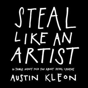 Steal Like an Artist Cover - Austin Kleon